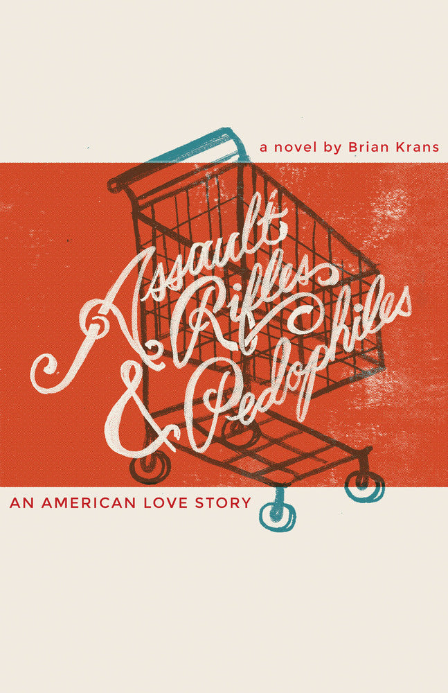 Assault Rifles and Pedophiles by Brian Krans (Book 3) – Oak City